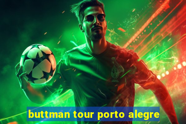 buttman tour porto alegre